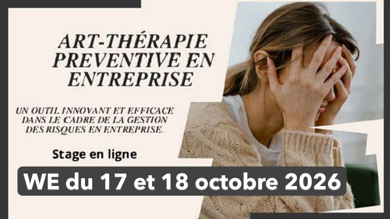 -- Art-thérapie préventive en entreprise -- Stage en VISIO -- week-end 17 et 18 octobre 2026